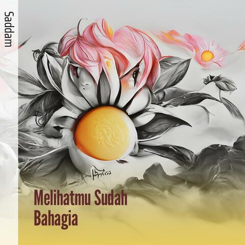 Melihatmu Sudah Bahagia