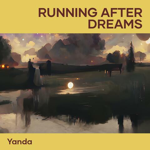 Running After Dreams