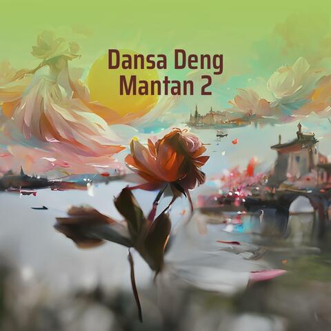 Dansa Deng Mantan 2