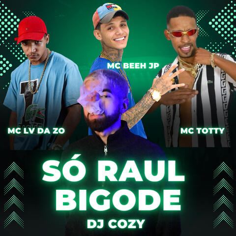 SÓ RAUL BIGODE