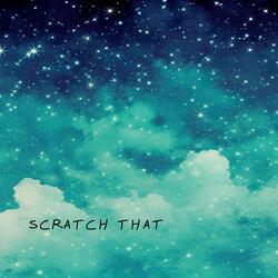 scratch that