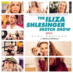 Play Pretend (From the Netflix Series "The Iliza Shlesinger Sketch Show")