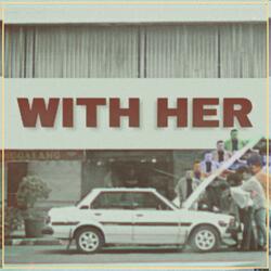 With Her