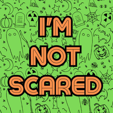 I'm Not Scared
