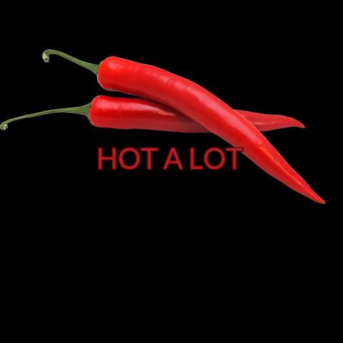 Hot a Lot