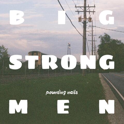 Big Strong Men Pounding Nails
