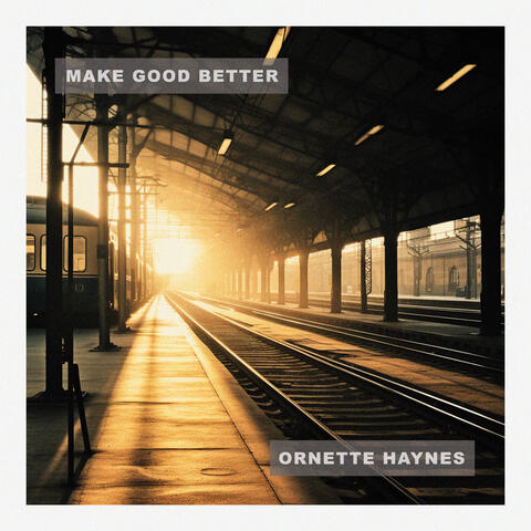 Make good better