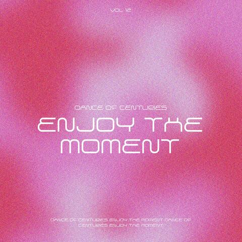 Enjoy the Moment