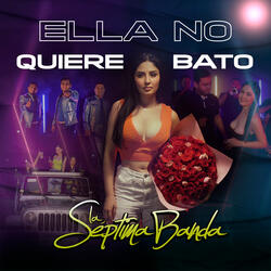 Ella No Quiero Bato