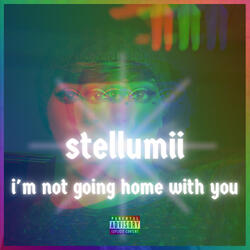 I'm Not Going Home with You