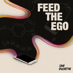 Feed The Ego