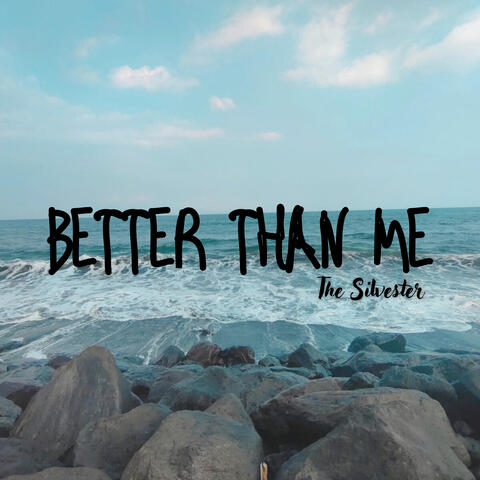 Better Than Me