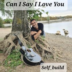 Can I Say I Love You