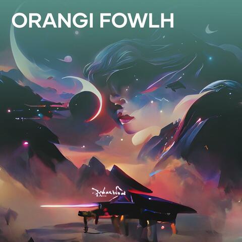 Orangi Fowlh