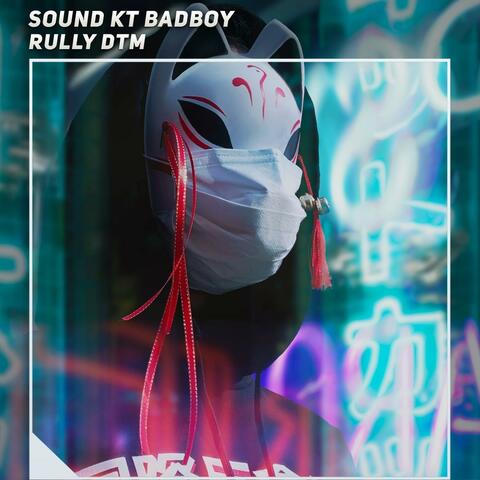 Sound Kt Badboy