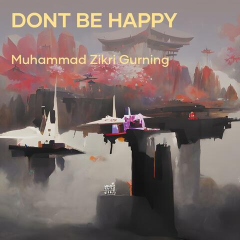 Dont Be Happy