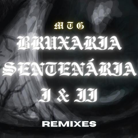 BRUXARIA SENTENÁRIA I & II (Remixes)