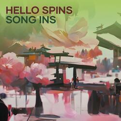 Hello Spins Song Ins