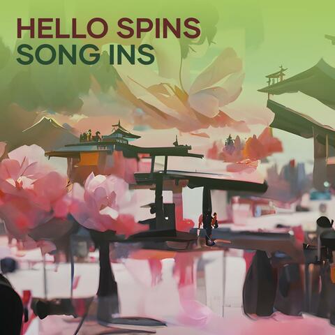 Hello Spins Song Ins