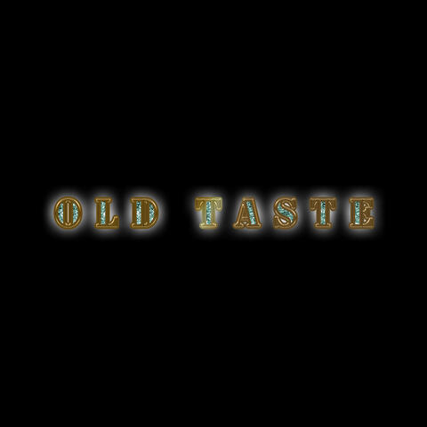 Old Taste
