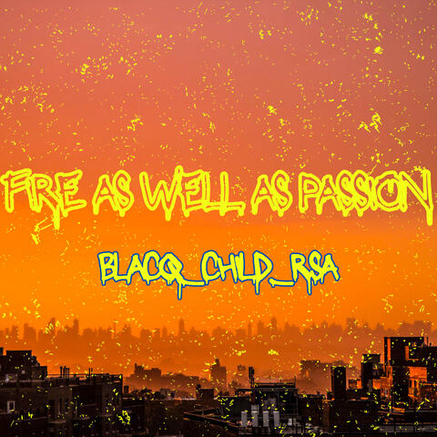 Fire As Well As Passion