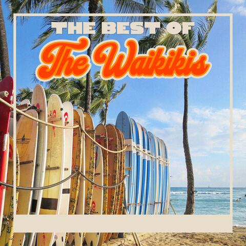 The Best Of The Waikikis