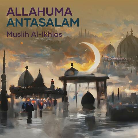 Allahuma Antasalam