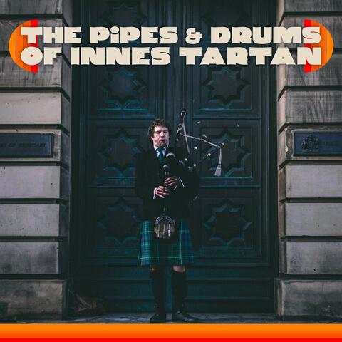 The Pipes & Drums Of Innes Tartan