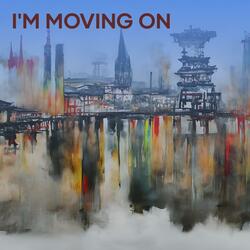 I'm Moving On
