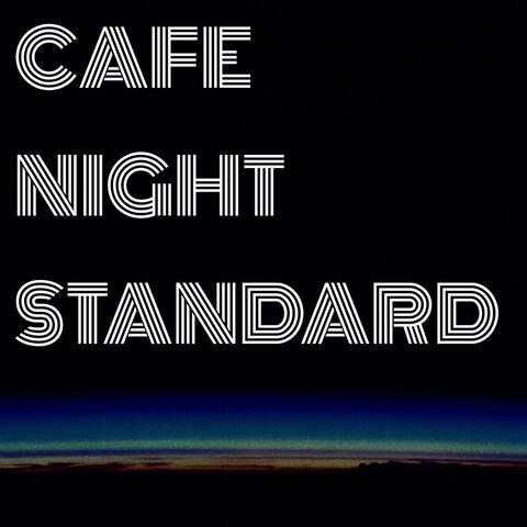 Cafe Night Standard