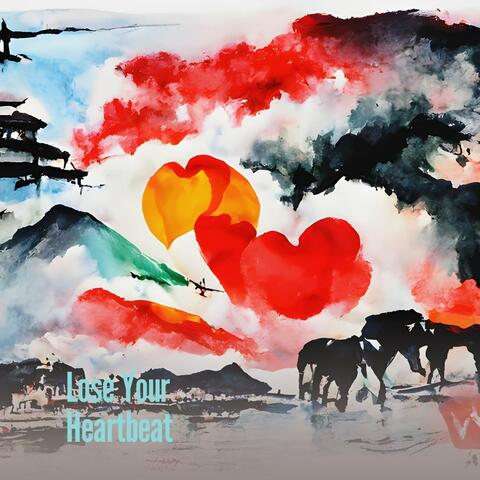Lose Your Heartbeat