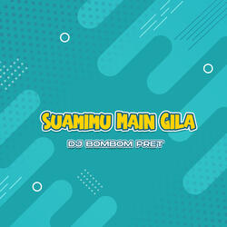 Suamimu Main Gila