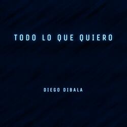 Todo Lo Que Quiero