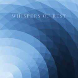 Whispers of Rest