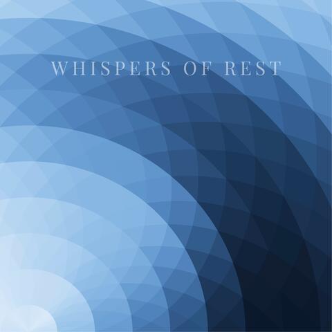 Whispers of Rest