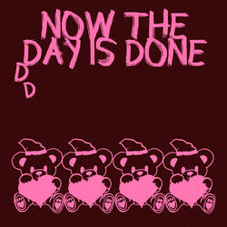 Now the Day is Done