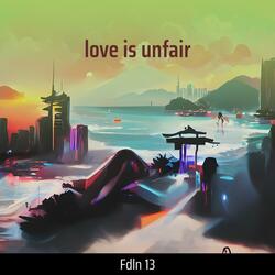 Love Is Unfair