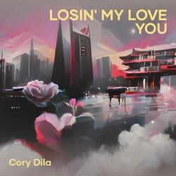 Losin' My Love You
