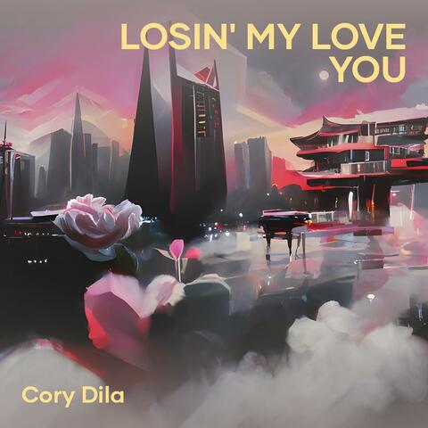 Losin' My Love You