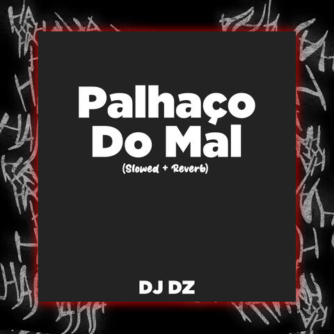 PALHAÇO DO MAL SLOWED