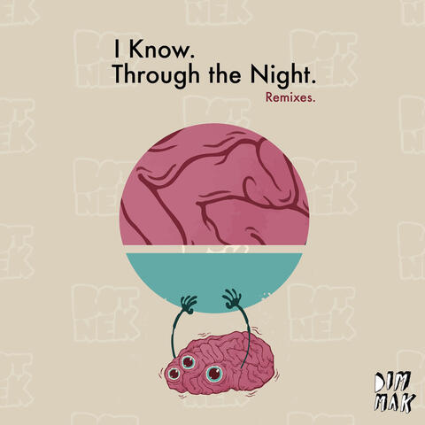 I Know / Through The Night