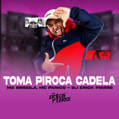 TOMA PIROCA CADELA