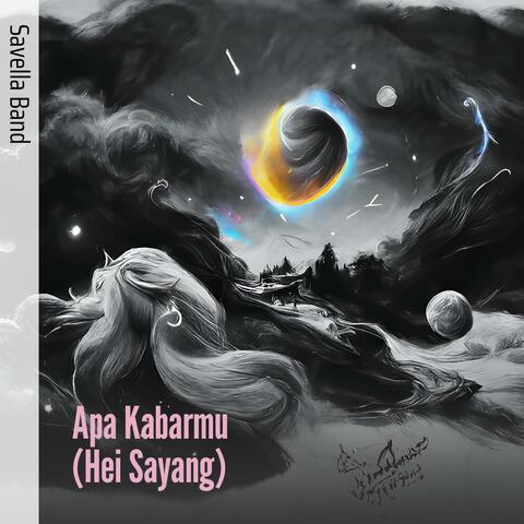 Apa Kabarmu (Hei Sayang)