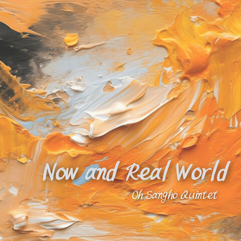 Now and Real World