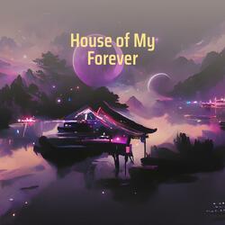 House of My Forever