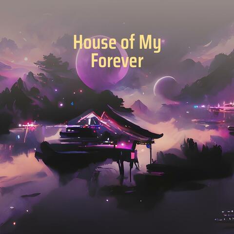 House of My Forever