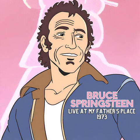 BRUCE SPRINGSTEEN - Live at My Father's Place 1973