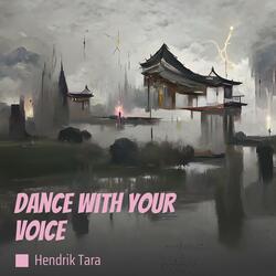 Dance with Your Voice