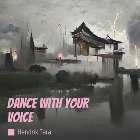 Dance with Your Voice