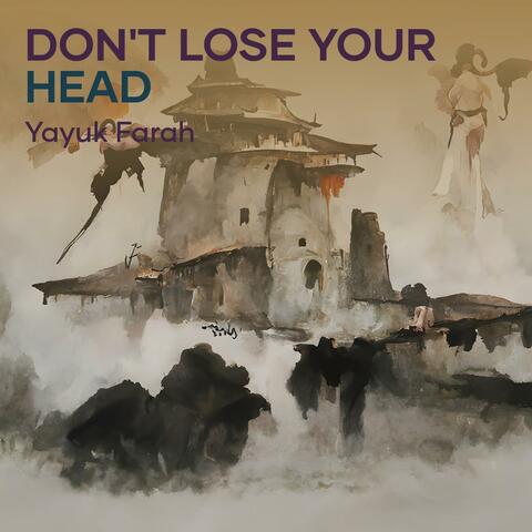 Don't Lose Your Head